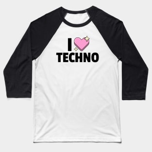 I LOVE TECHNO (black) Baseball T-Shirt